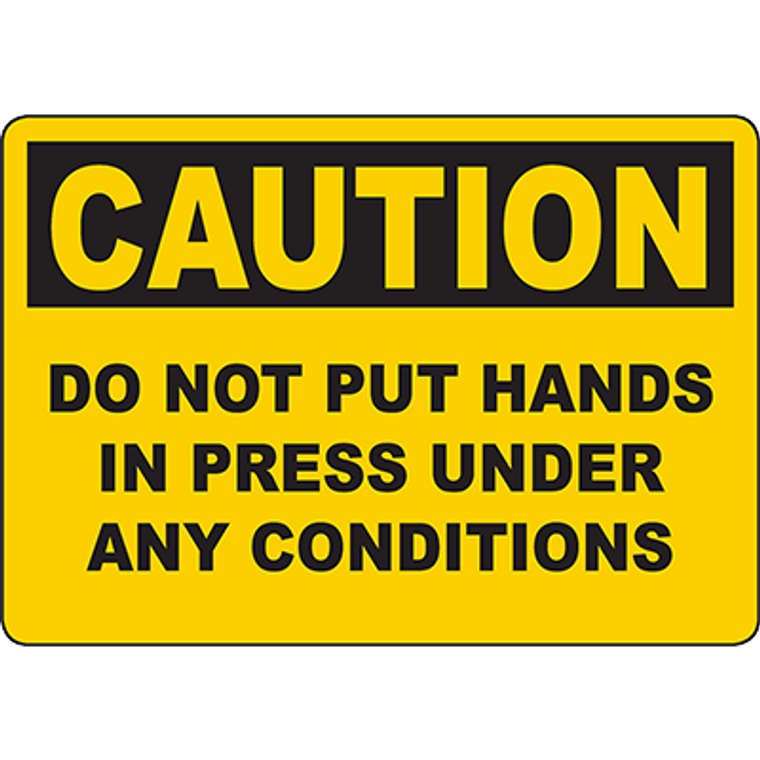 CAUTION Do Not Put Hands In Press Under Any Conditions Sign