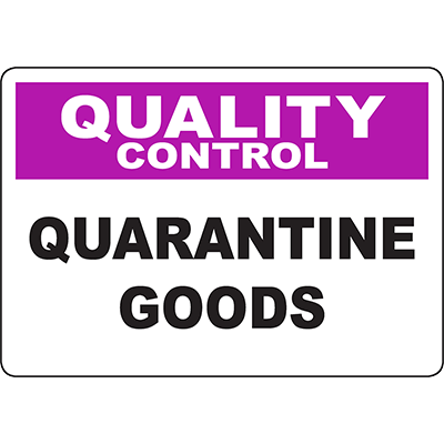 Quality Control sign for quarantined goods, ideal for industrial labeling solutions by Duralabel.