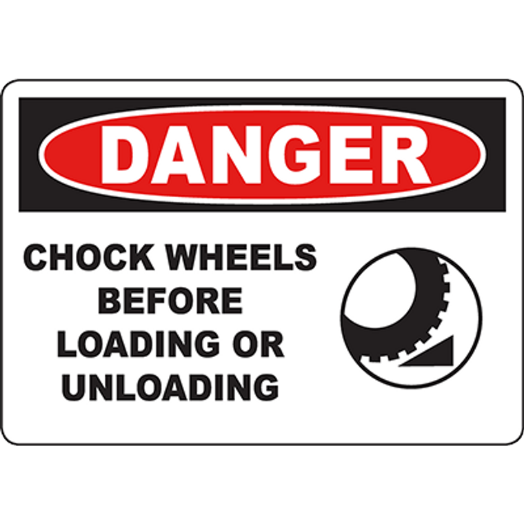 DANGER Chock Wheels Before Loading Unloading Sign
