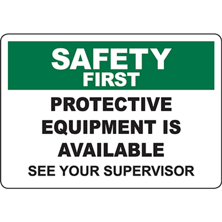 SAFETY FIRST Protective Equipment Is Available Sign