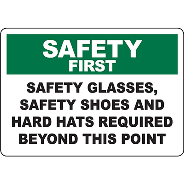 SAFETY FIRST Glasses, Shoes, Hard Hats Required Sign