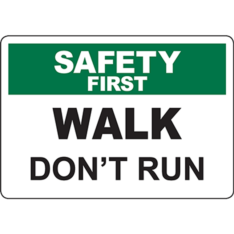 SAFETY FIRST Walk Don’T Run Sign