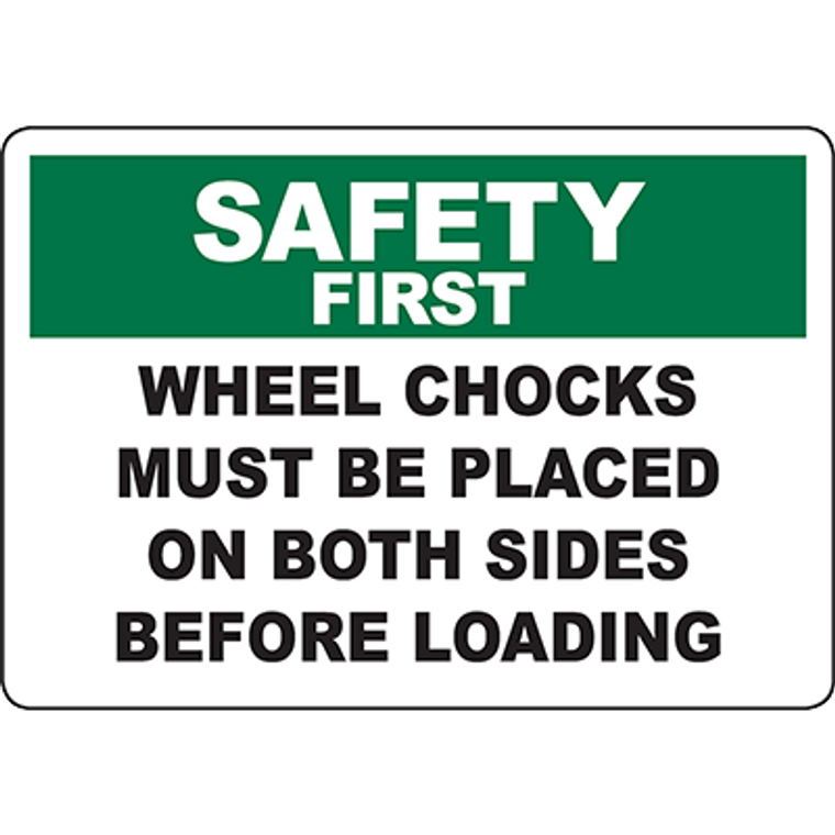 SAFETY FIRST Wheel Chocks Placed Before Loading Sign