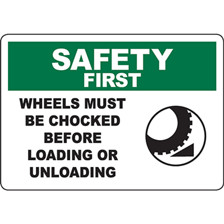 SAFETY FIRST Must Be Chocked Before Loading Sign