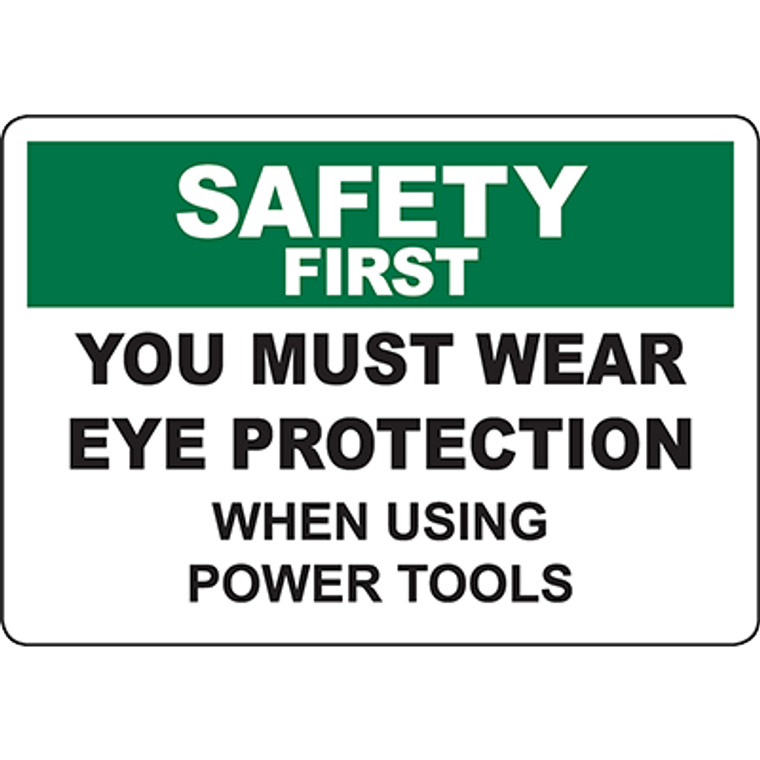 SAFETY FIRST Wear Eye Protection When Using Tools Sign