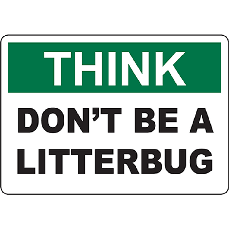 THINK Don’T Be A Litterbug Sign