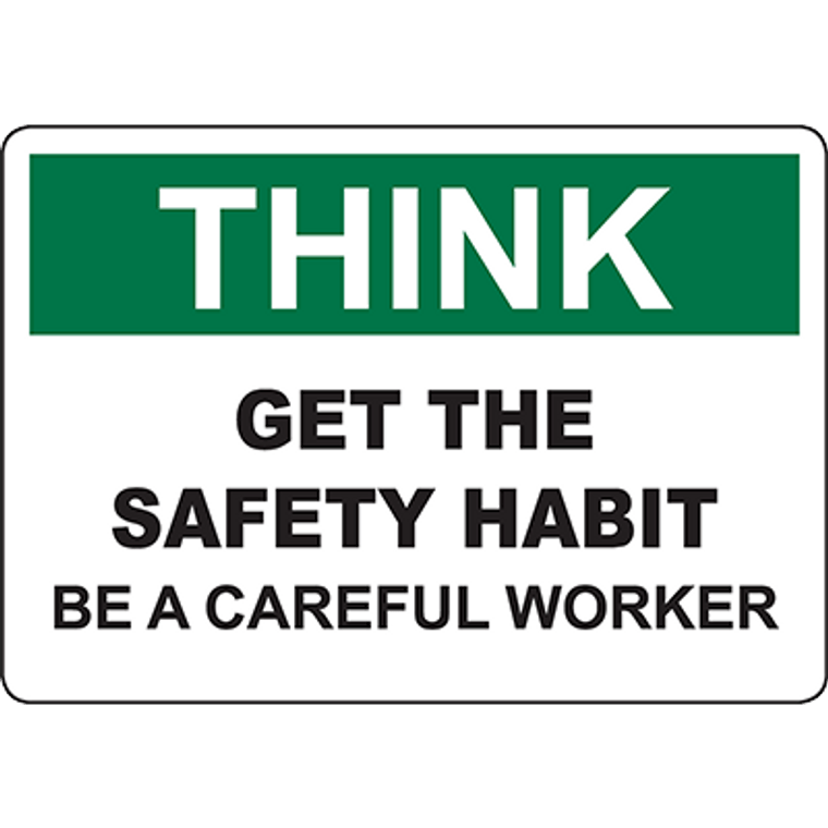 THINK Get The Safety Habit Be A Careful Worker Sign