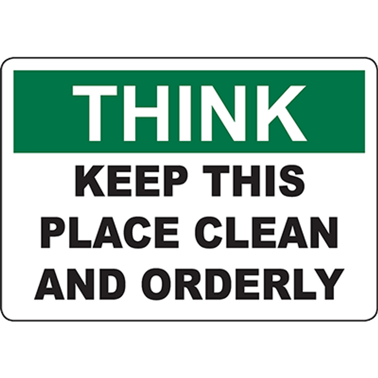 THINK Keep This Place Clean And Orderly Sign