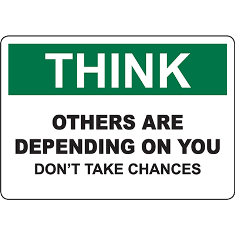 THINK Others Are Depending On You Sign