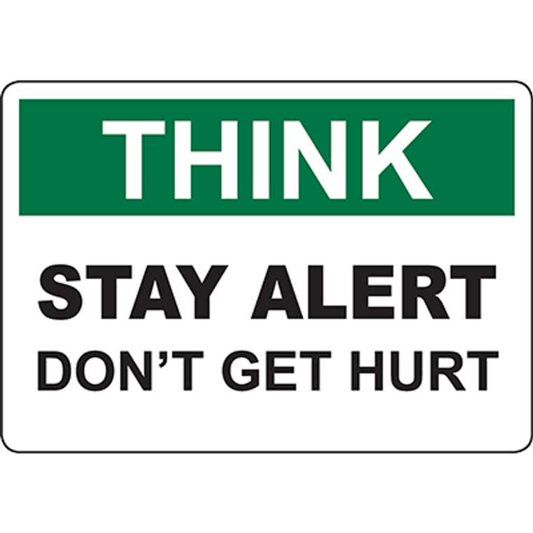 THINK Stay Alert Don’T Get Hurt Sign