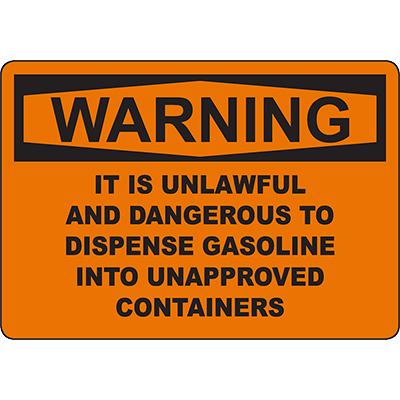 Warning sign: unlawful to dispense gasoline into unapproved containers for safety compliance in industrial settings.
