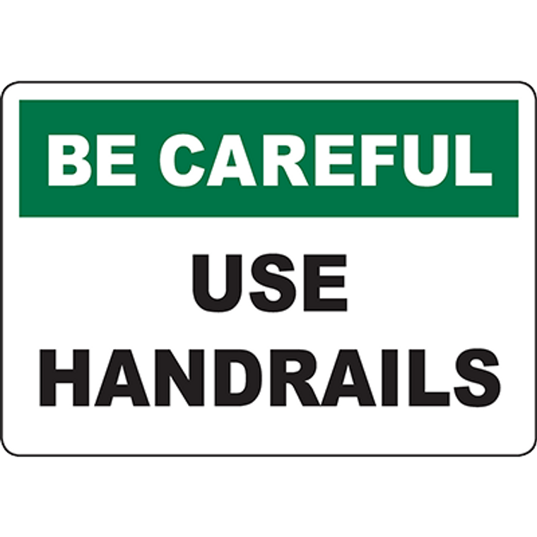 BE CAREFUL Use Handrails Sign