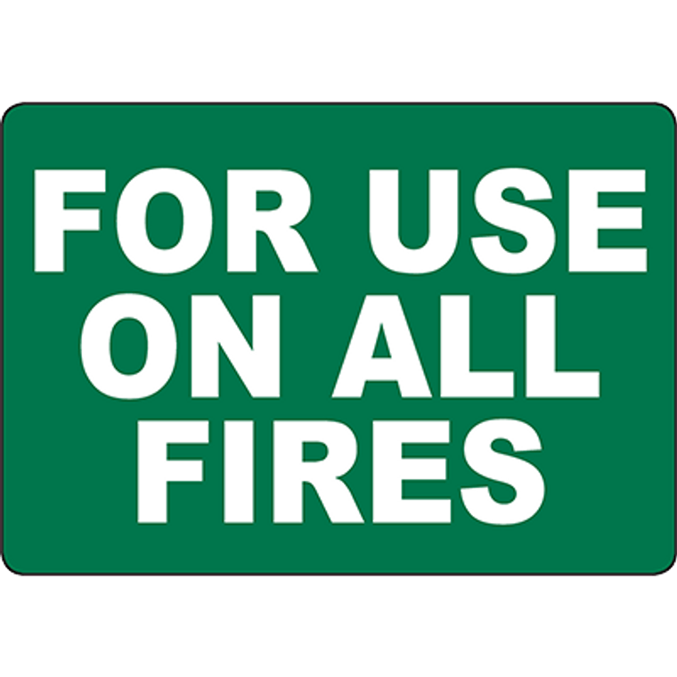 For Use On All Fires Sign