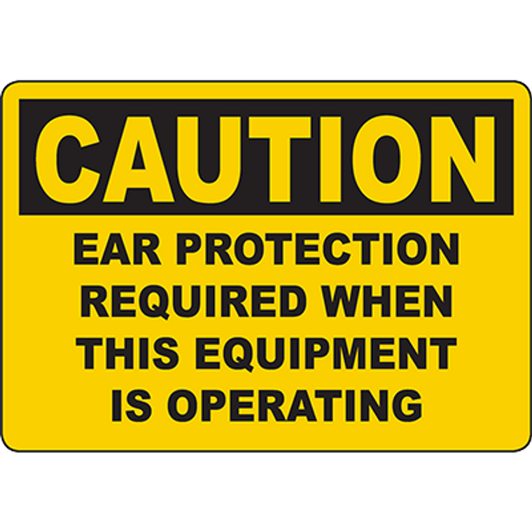 CAUTION Ear Protection Required When Equipment Running Sign