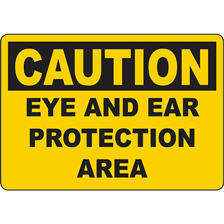 CAUTION Eye And Ear Protection Area Sign