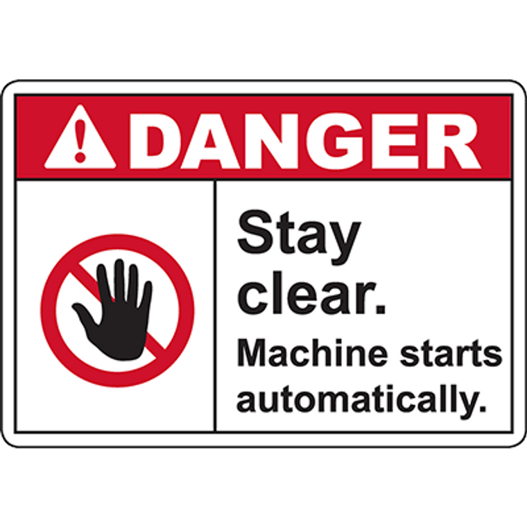 DANGER Stay Clear Machine starts automatically Sign