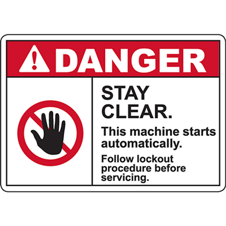 DANGER Stay Clear This machine starts automatically Sign