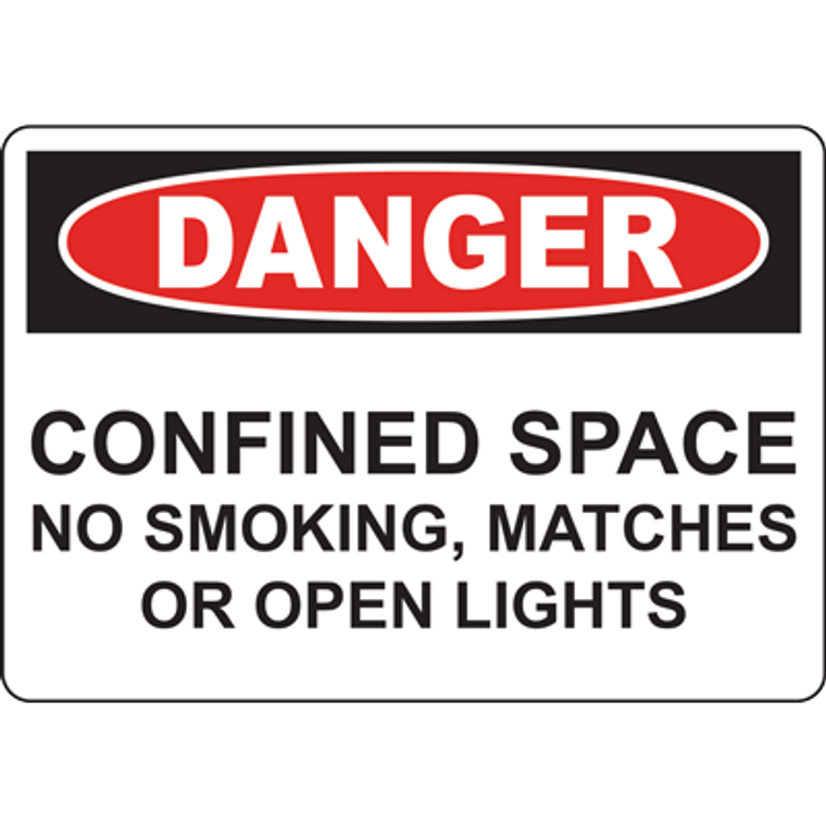 DANGER CONFINED SPACE NO SMOKING, MATCHES OR OPEN LIGHTS SIGN