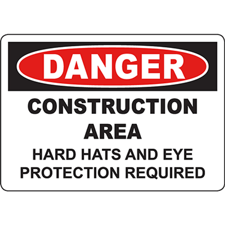 DANGER Construction Area Hard Hats And Eye Protection Required Sign