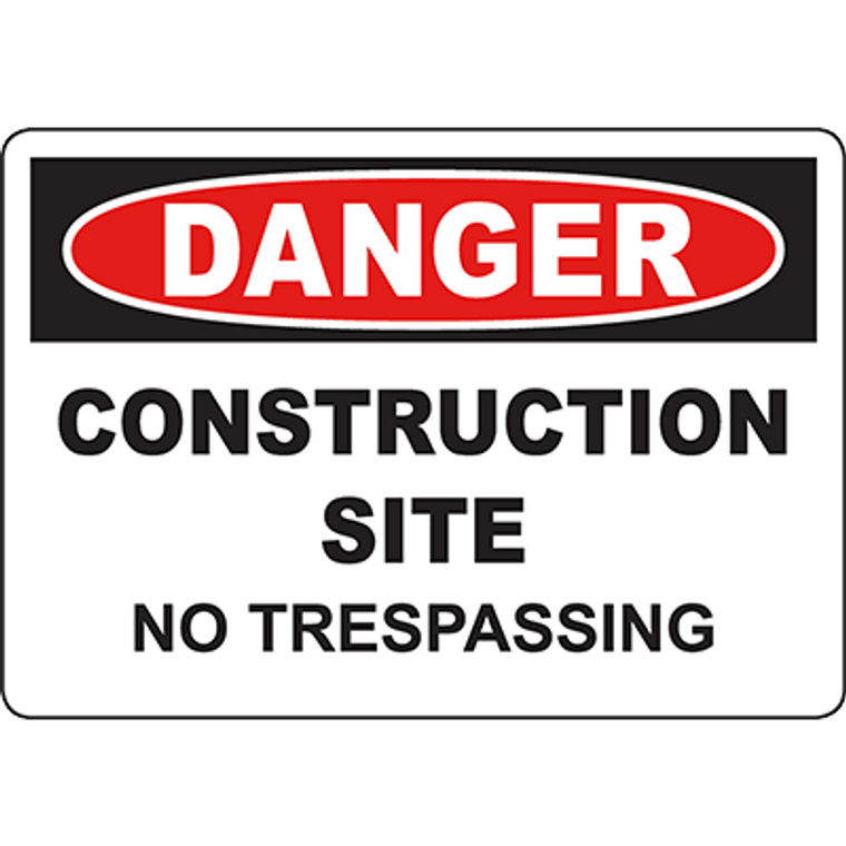 DANGER Construction Site No Trespassing Sign