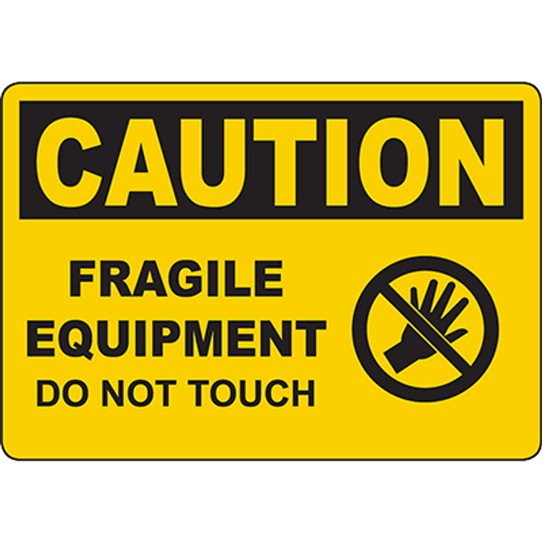 CAUTION Fragile Equipment Do Not Touch Sign