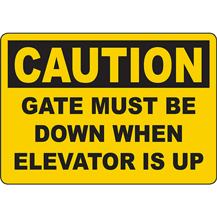 CAUTION Gate Must Be Down When Elevator Is Up Sign