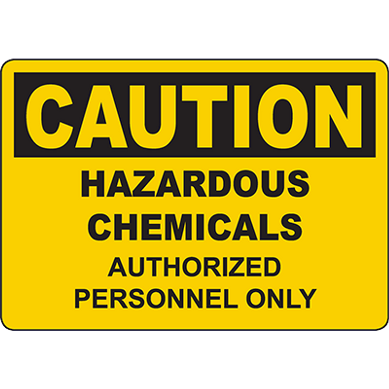 CAUTION Hazardous Chemicals Authorized Personnel Only Sign