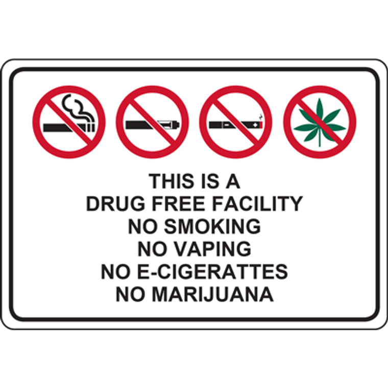 THIS IS A DRUG FREE FACILITY NO SMOKING NO VAPING NO E-CIGERATTES NO MARIJUANA SIGN