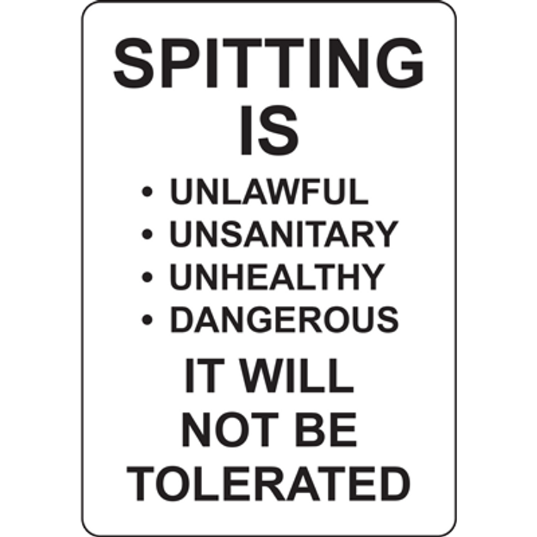SPITTING IS UNLAWFUL UNSANITARY UNHEALTHY DANGEROUS IT WILL NOT BE TOLERATED SIGN