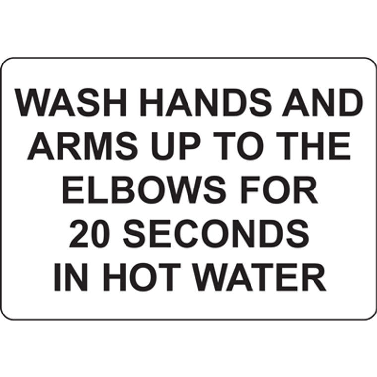 WASH HANDS AND ARMS UP TO THE ELBOWS FOR 20 SECONDS IN HOT WATER SIGN