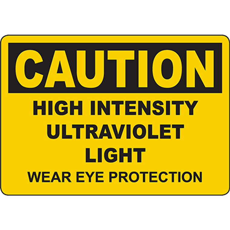 CAUTION High Intensity Ultraviolet Light Wear Eye Protection Sign