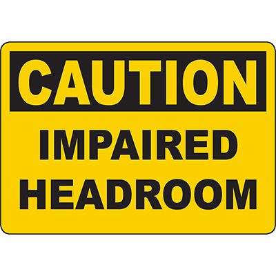 Caution sign warning of impaired headroom, ideal for industrial labeling solutions.