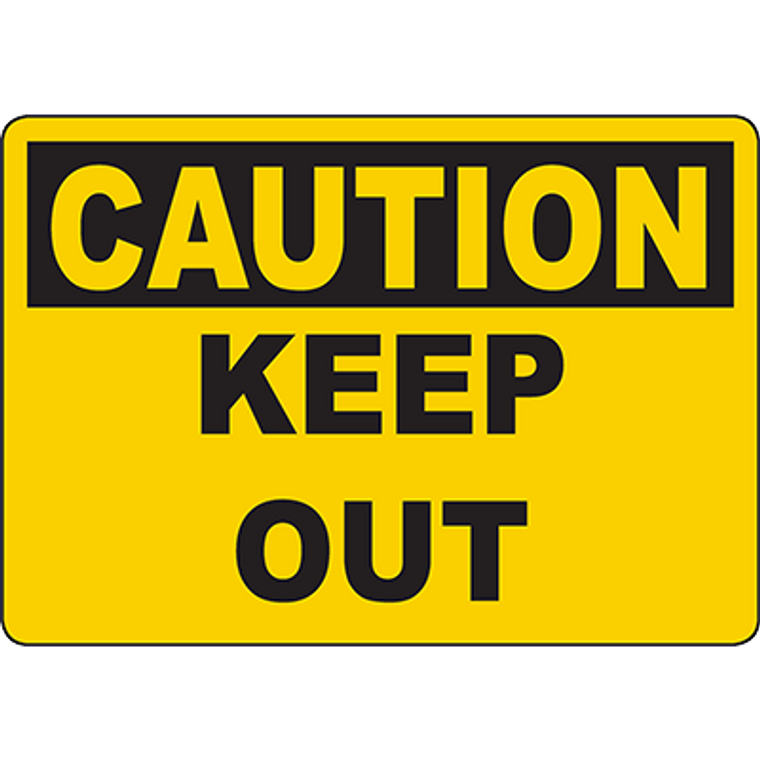 CAUTION Keep Out Sign