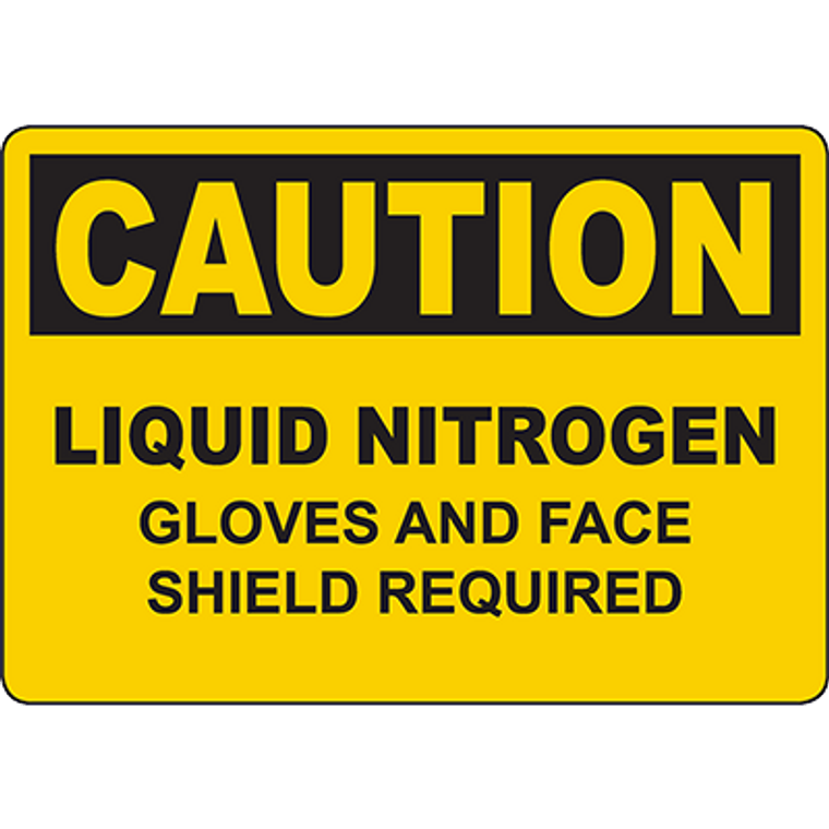 CAUTION Liquid Nitrogen Gloves And Face Shield Required Sign