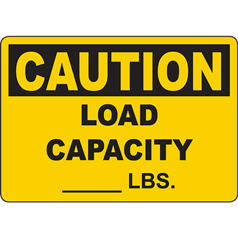 CAUTION Load Capacity _____ Lbs Sign
