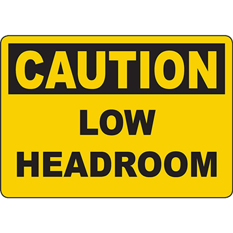 CAUTION Low Headroom Sign