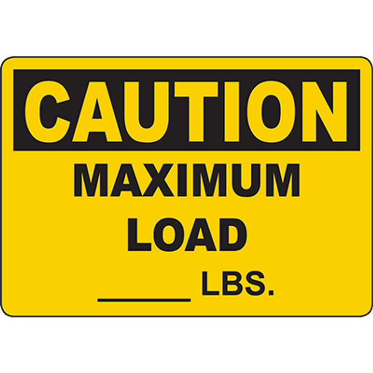 CAUTION Maximum Load _____ Lbs Sign