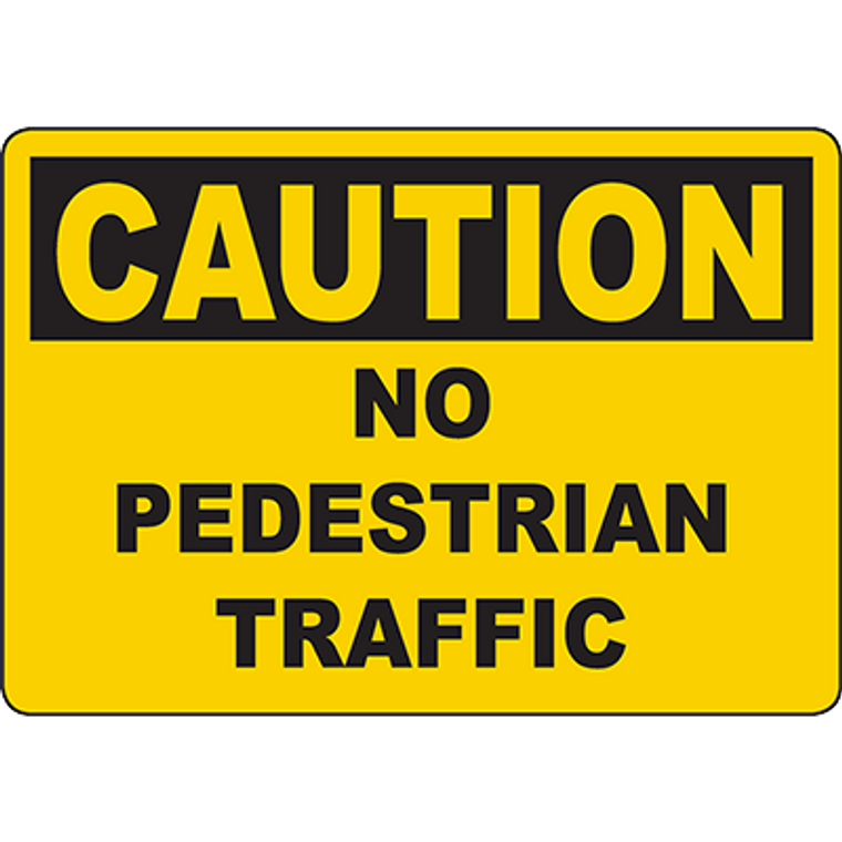 CAUTION No Pedestrian Traffic Sign