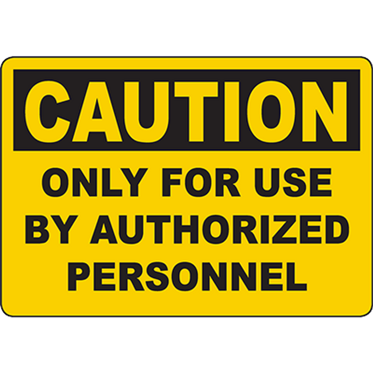 CAUTION Only For Use By Authorized Personnel Sign