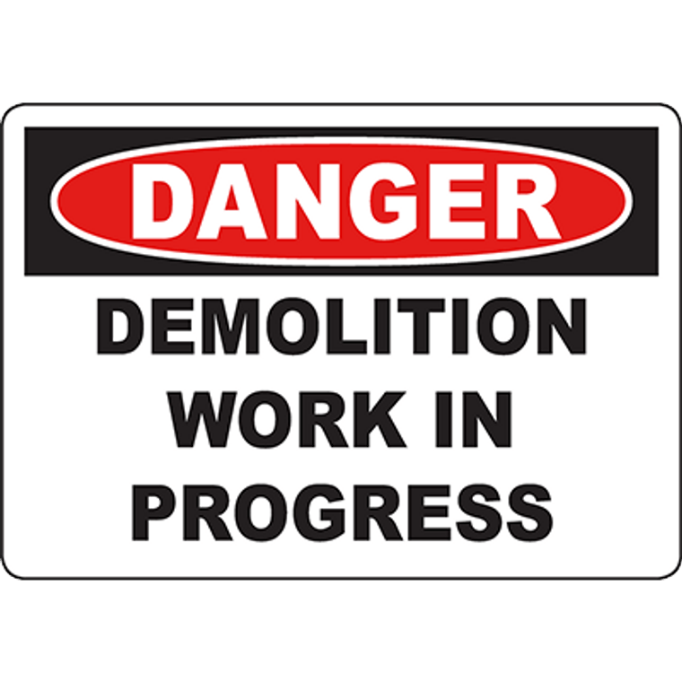 DANGER Demolition Work In Progress Sign
