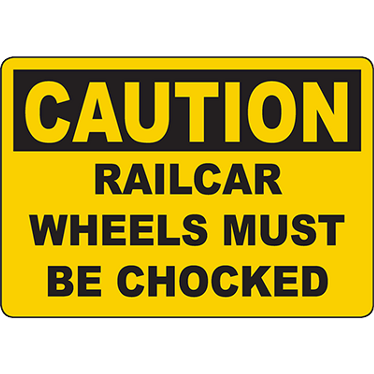 CAUTION Railcar Wheels Must Be Chocked Sign