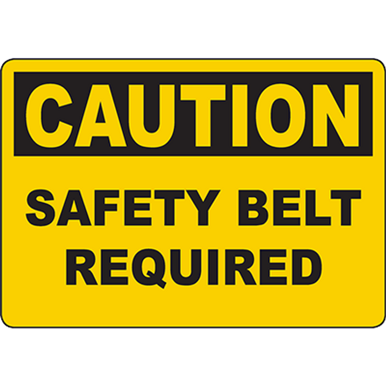 CAUTION Safety Belt Required Sign