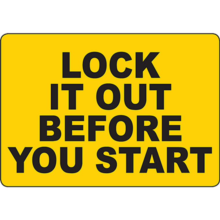 Lock It Out Before You Start Sign