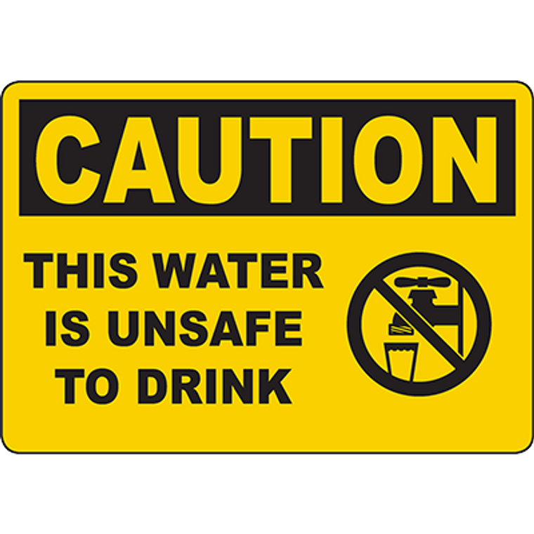 CAUTION This Water Is Unsafe To Drink Sign