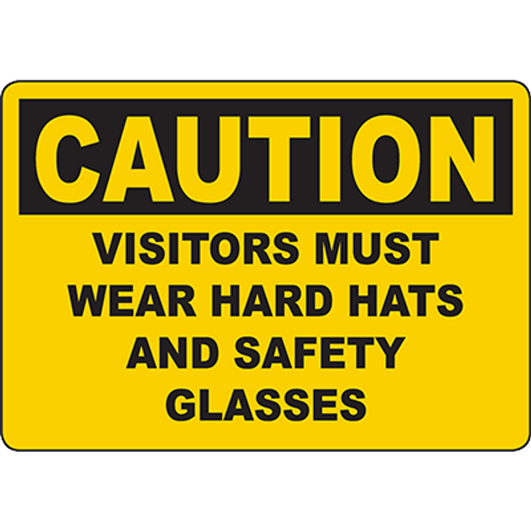 CAUTION Visitors Must Wear Hard Hats And Safety Glasses Sign