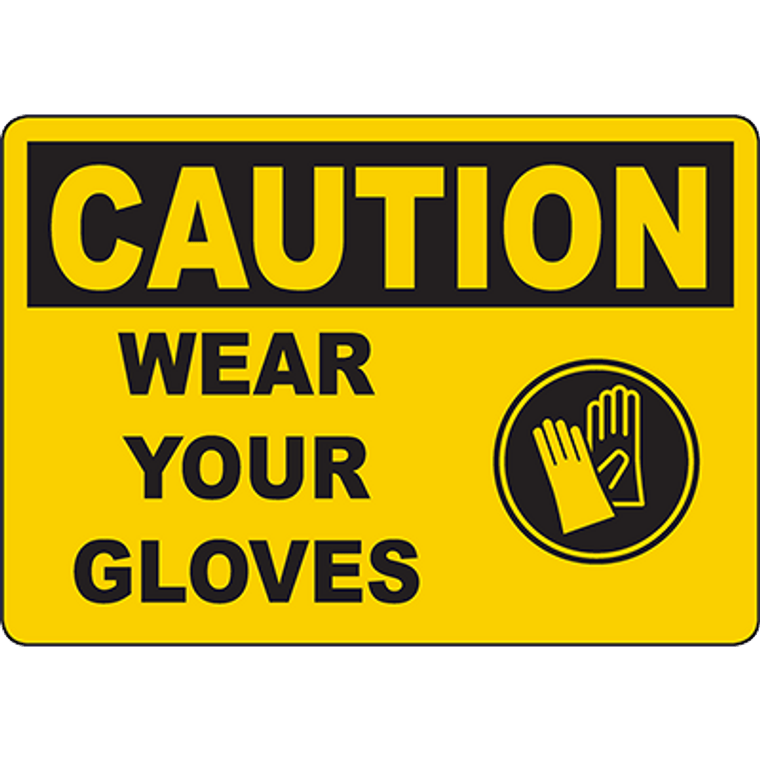 CAUTION Wear Your Gloves Sign