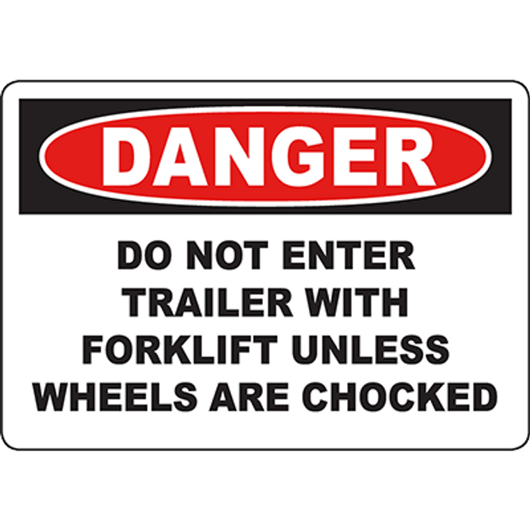 DANGER Do Not Enter Unless Wheels Are Chocked Sign