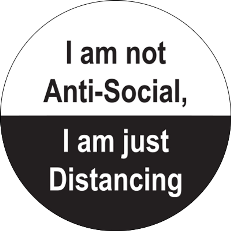 I Am Not Anti Social I Am Just Distancing Label