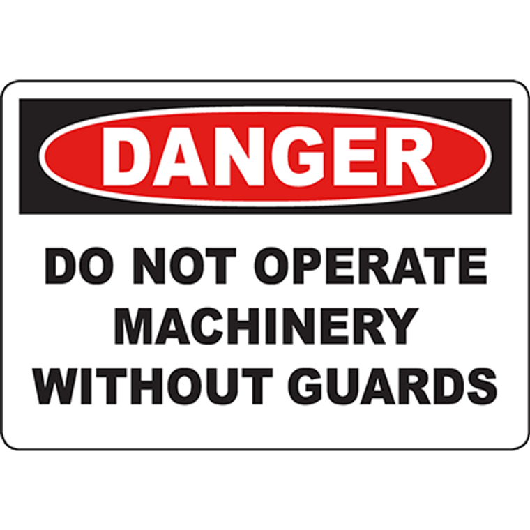 DANGER Do Not Operate Machinery Without Guards Sign
