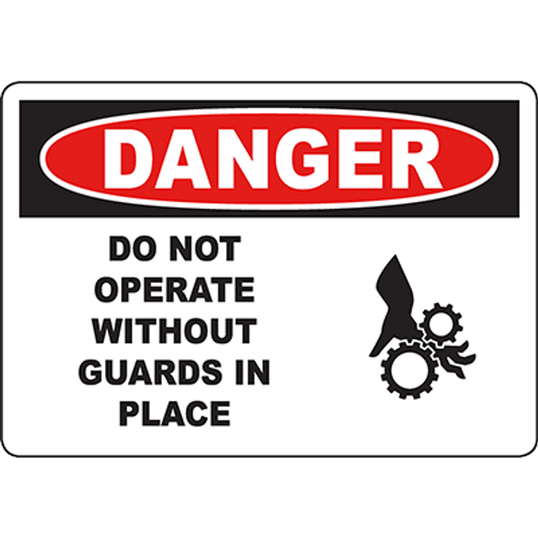 DANGER Do Not Operate Without Guards In Place Sign